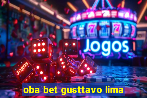 oba bet gusttavo lima